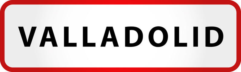 City of Valladolid Sign in Spain Europe