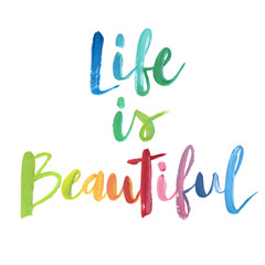 "Life is beautiful" calligraphic poster.