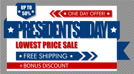 Presidents day sale vector banner. Red, blue, white. One day offer, lowest price, free shipping, bonus discount