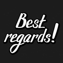 Hand drawn lettering. Best regards. Holiday card