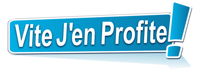 vite j'en profite sur étiquette bleue