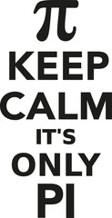 Keep calm it's only pi