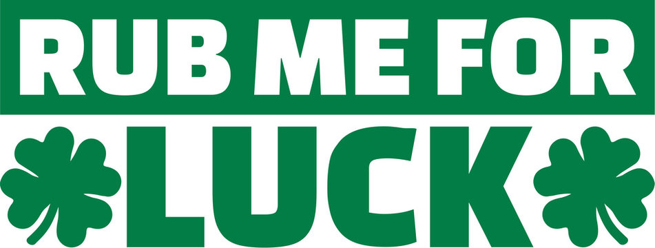 Funny St. Patrick's Day Shirt saying - rub me for luck