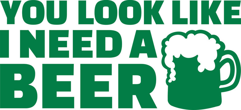 St. Patrick's Day drinking - You look like i need a beer