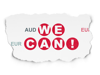 Business concept: We Can! on Torn Paper background