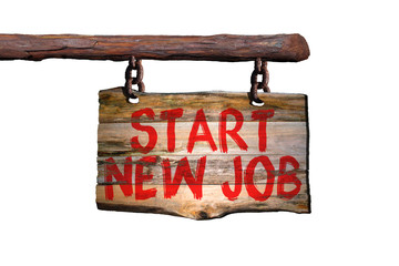 Start new job motivational phrase sign