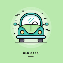 Old cars, flat design thin line banner, usage for e-mail newsletters, web banners, headers, blog posts, print and more