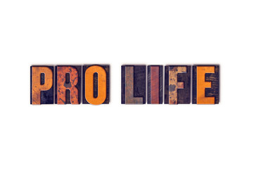 Pro Life Concept Isolated Letterpress Type