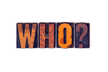 Who Concept Isolated Letterpress Type