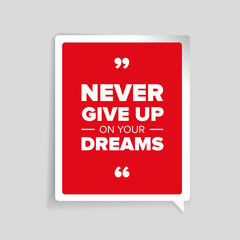 Never give up on your dreams quote