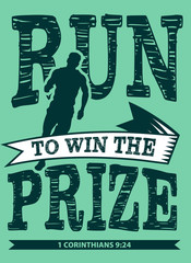 Run to Win the Prize T-shirt Design. Christian T-Shirt, 1 Corinthians 9:24, Run to Win the Prize Illustrative Design