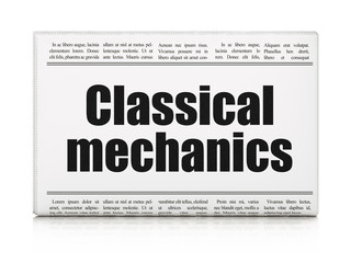 Science concept: newspaper headline Classical Mechanics