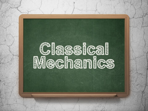 Science concept: Classical Mechanics on chalkboard background