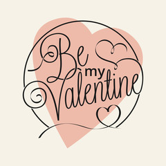Be my Valentine hand lettering