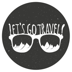 Hand drawn style typography poster with sunglasses, mountains and quote.