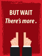 BUT WAIT THERE'S MORE typography poster