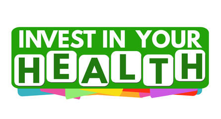 Invest in your health banner or label