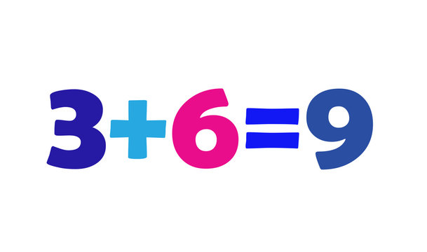 Mathematics 3+6=9