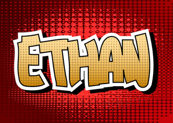 Ethan - Comic book style male name.
