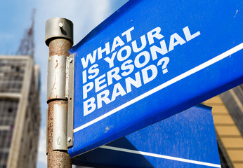 What Is Your Personal Brand? written on road sign