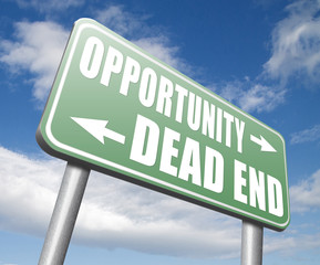 opportunity or dead end