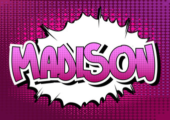 Madison - Comic book style female name.