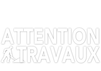 attention travaux