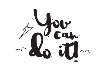 You can do it. Card with calligraphy. Hand drawn design elements. Inspirational quote. Black and white.