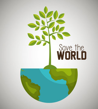 Save the world and ecology