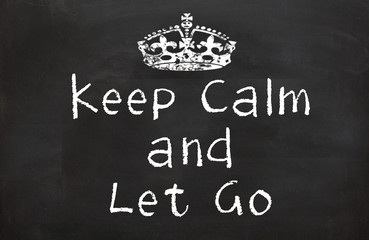 Keep Calm and Let Go