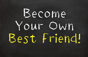 Become Your Own Best Friend