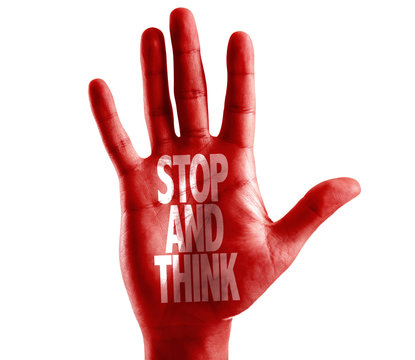Stop and Think written on hand isolated on white background