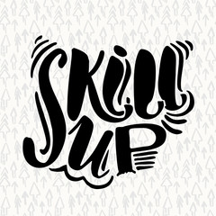 Education and skill up concept hand lettering motivation poster.