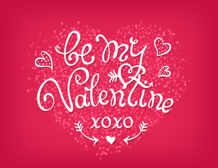 Be my Valentine handwritten decorative text. Hand crafted design in romantic style on pink background. Design element for greeting card and poster