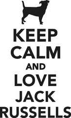 Keep calm and love Jack Russells