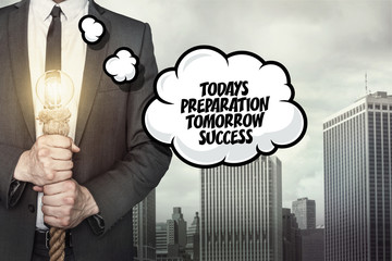 Todays preparation tomorrow success text on speech bubble