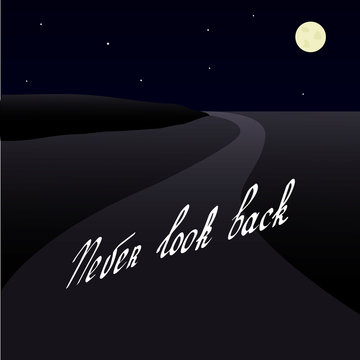 moonlit night landscape, road, stars,  sky,  inscription - never look back