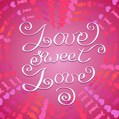 Hand drawn typography card. Valentine love card