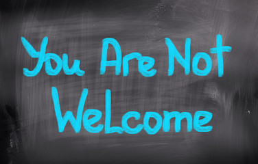 Obraz premium You Are Not Welcome Concept