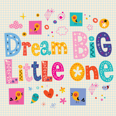 Dream big little one - kids nursery wall art