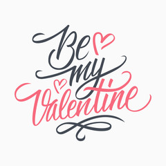 Be my Valentine hand lettering. Hand drawn greeting card design. Handmade calligraphy. Vector illustration.