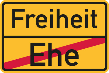 Place name sign from marriage to freedom - german