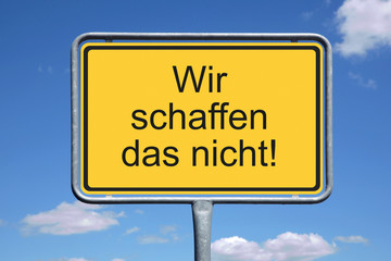 Obraz premium Wir schaffen das nicht!