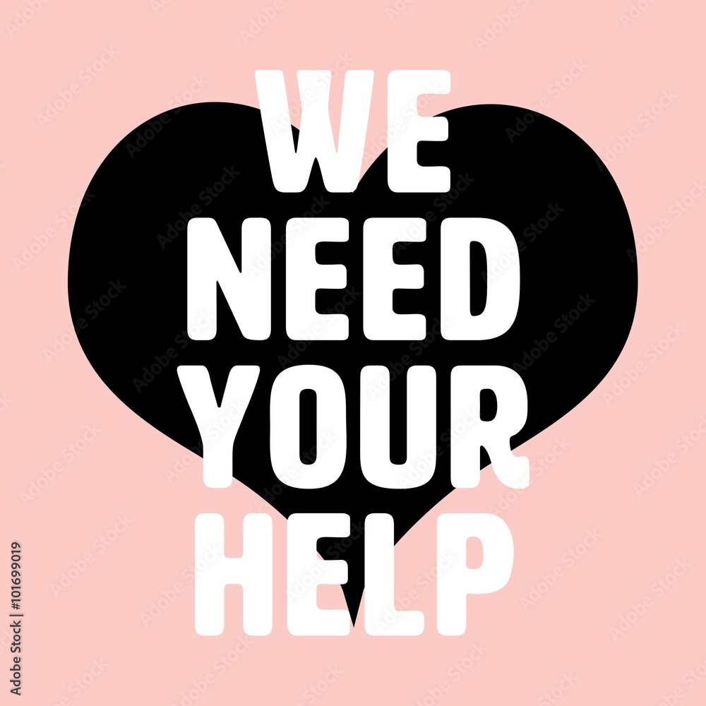 Poster composite image of we need your help