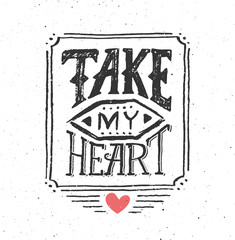 Take my heart vintage text typography 