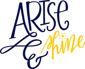 Arise and shine