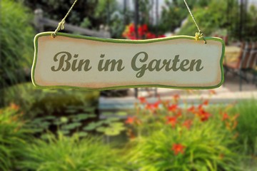 Bin im Garten - Schild  - Erholung und Freude am eigenen Garten