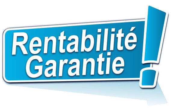 rentabilit&eacute; garantie sur &eacute;tiquette bleue
