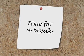 time for a break written on a memo