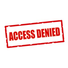 access denied wording on chipped rectangular signs